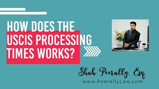 Learn about USCIS processing times okimmigration shahpeerally [upl. by Walden208]