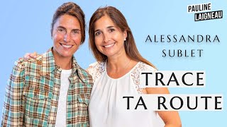 Alessandra Sublet Animatrice et Productrice – “Trace ta route” avec Pauline Laigneau [upl. by Oiralih306]