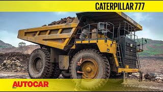 Caterpillar 777 Mining Truck  Like Driving A ThreeStorey Building  Review  Autocar India [upl. by Gibbeon]