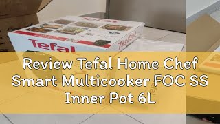 Review Tefal Home Chef Smart Multicooker FOC SS Inner Pot 6L CY601XA622D [upl. by Salene]