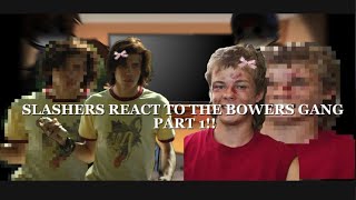 Slashers react to the bowers gang  Patrick Hockstetter  PART 1   TWS IN DESCRIPTION [upl. by Knah728]