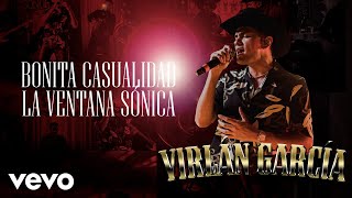 Virlán García  Bonita Casualidad  La Ventana Sónica En Vivo Letra  Lyrics [upl. by Ivana]