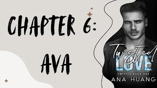 TWISTED LOVE  Chapter 6 AVA  Audio Book [upl. by Lednahs]