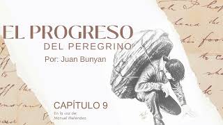 El progreso del peregrino Capítulo 9  Juan Bunyan [upl. by Yenot]