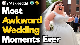 Most Awkward Wedding Moments Ever [upl. by Annunciata]