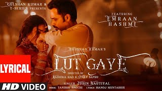 Lut Gaye Lyrics Jubin Nautiyal [upl. by Kimble]