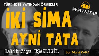 quotİki Simaquot quotAyni Tataquot Halit Ziya Uşaklıgil  Sesli Kitaplar [upl. by Charley]