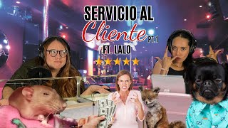 Ep 26 El servicio al cliente Pt 1 Ft Lalo [upl. by Lasko672]