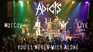 The Adicts  Youll Never Walk Alone  LIVE 2014 Moscow [upl. by Annayad574]