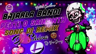 Bajarla Bandi Petti O Srikranth Song Dj Remix By djynssunny ampDj shiva [upl. by Marino]