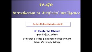 Lecture 07 Quantifying Uncertainty Part 1 [upl. by Nosittam]