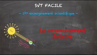 SVT FACILE  1ère ens sci  Le rayonnement solaire [upl. by Llednil]