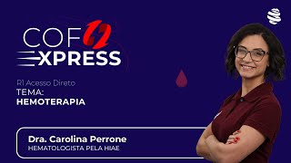 COFEXPRESS  Hemoterapia Com Dra Carolina Perrone [upl. by Klayman]