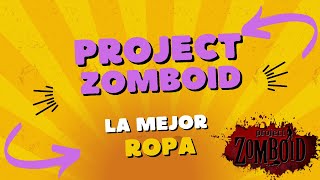 La mejor combinación de ropa  Invierno y Verano  Project Zomboid Build 41 [upl. by Legyn]