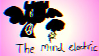 The mind electric  for jimboJimmy123 [upl. by Block714]