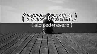 Phir chala in rahoon se Dil chala  slowed and reverb  lofi song slowed reverb slowedandreverb [upl. by Ontina]