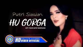 Putri Siagian  HU GORGA  Lagu Terpopuler 2022 Official Music Video [upl. by Skeie]