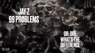 JayZ  99 Problems  Dr Dre  What’s The Difference [upl. by Serene192]