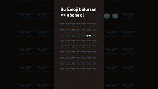 Bu emojiyi bulursan👓 abone ol [upl. by Llerrit431]