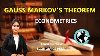 93 GAUSS MARKOVS THEOREM  Econometrics  Concepts discussion by Sumita Biswas Exam Important [upl. by Vandervelde586]