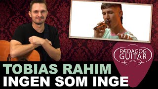 Lær at spille quotIngen som Ingequot med Tobias Rahim på guitar [upl. by Ttihw851]