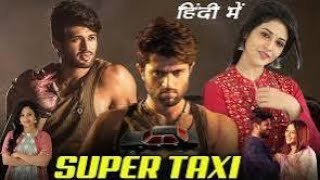 Super Taxi Full Movie Hindi Dubbed  Vijay Deverakonda  Taxiwaala Hindi Full Movie  Facts  Review [upl. by Eelimaj]