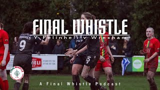 FINAL WHISTLE  Y Felinheli v Wrexham [upl. by Latimore565]