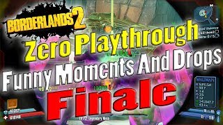 Borderlands 2  Zero Playthrough Funny Moments And Drops  Finale [upl. by Carmelina]