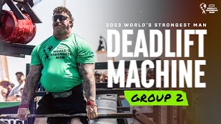 DEADLIFT MACHINE Group 2  2023 Worlds Strongest Man [upl. by Ditter338]