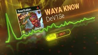 DeV1Se  Waya Know  BOUNCE [upl. by Eynttirb]