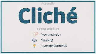 Cliché Pronunciation Meaning amp Example [upl. by Rosana]