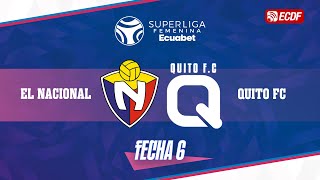 EL NACIONAL VS QUITO FC l SUPERLIGA FEMENINA ECUABET  FECHA 6 [upl. by Michel]