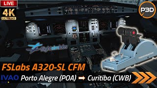 🔴 P3D v54 4K  FSLabs A320SL CFM IVAO  Porto Alegre ➡ Curitiba [upl. by Par]