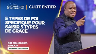 5 TYPES DE FOI SPECIFIQUES POUR SAISIR 5 TYPES DE GRACE  Culte entier  Pasteur Mohammed SANOGO [upl. by Valle]