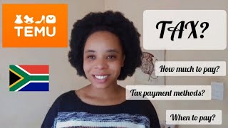 TEMU SOUTH AFRICA 🇿🇦🇿🇦TAX PAYMENT INFORMATION  MY PERSONAL TEMU TAX PAYMENT EXPERIENCE [upl. by Aelrac432]