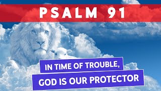 The most Powerful Psalm Psalm 91 God is our Protector  Our Refuge and Fortress Part 1  KJV🔥🙏❤️ [upl. by Latoye]