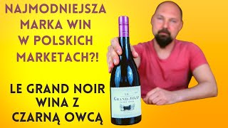 Najmodniejsza marka wina w polskich marketach  jakie wino Le Grand Noir wybrać  recenzja 2023 [upl. by Yrkcaz]