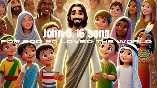 Song John 316  For God so Loved for the world  3D Cartoon Bible Singalong song for Kids [upl. by Belda507]