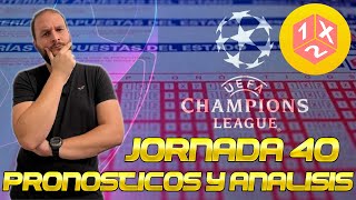 ⚽QUINIELA JORNADA 40💰 ANALISIS Y PRONOSTICOS  CHAMPIONS LEAGUE [upl. by Carli485]