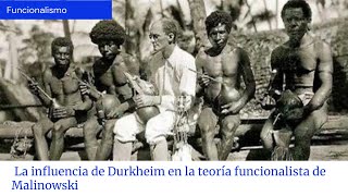 La influencia de Durkheim en la teoría funcionalista de Malinowski [upl. by Eiramacissej367]