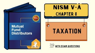 NISM VA  Mutual Fund Distributors  Chapter 8  Taxation [upl. by Bushweller]