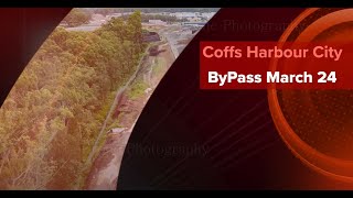 Coffs Harbour Bypass March 24 [upl. by Deaner777]