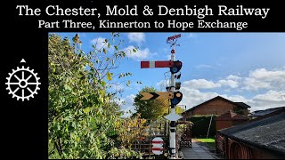 The Chester Mold amp Denbigh Railway part 3 Kinnerton to Hope Exchange [upl. by Saltsman328]