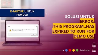 Tutorial eFaktur untuk pemula Solusi atas Error quotThis programhas expired to run for DEMO usequot [upl. by Leonelle]