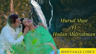 mursal muse ft hodan abdirahman ho furaha wadnaheyga BOOSTAALLE LYRICS [upl. by Kaja13]