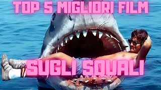 TOP 5 Migliori FILM sugli SQUALI [upl. by Tarr]