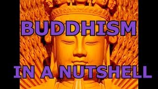 Buddhism In A Nutshell Buddhism 101 What is Buddhism explained What do Buddhists Believe [upl. by Bluh]