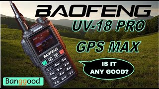 Baofeng UV18 Pro Max GPS  Is it any good [upl. by Llenyr196]