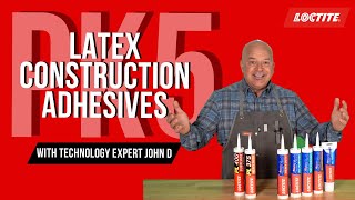 Discover the Power of Latex Construction Adhesives  PK5 with Loctite’s Technology Expert John D [upl. by Cheria]