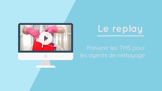 Replay Prévenir les TMS pour les agents de nettoyage [upl. by Gannie]